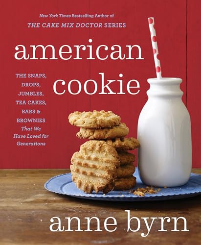 American Cookie: The Snaps, Drops, Jumbles, Tea Cakes, Bars & Brownies That We Have Loved for Generations: A Baking Book von Rodale