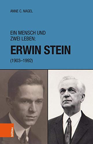 Ein Mensch und zwei Leben: Erwin Stein (1903-1992) von Bohlau Verlag
