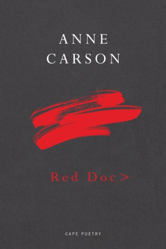 Red Doc>: Anne Carson von Jonathan Cape