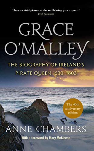 Grace O'Malley: The Biography of Ireland’s Pirate Queen 1530-1603 von Gill Books