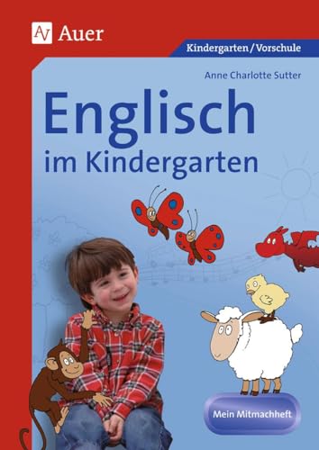 Englisch im Kindergarten: Mein Mitmachheft (1. Klasse/Vorschule): (Kindergarten / Vorschule). Mein Mitmachheft von Auer Verlag i.d.AAP LW
