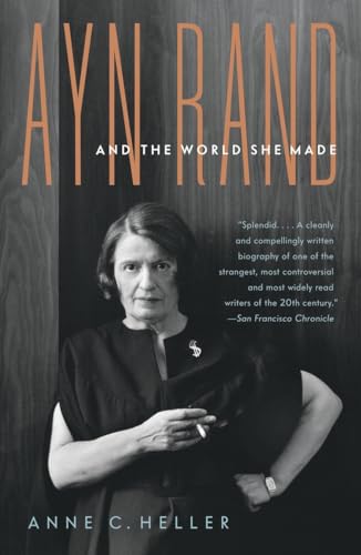 Ayn Rand and the World She Made