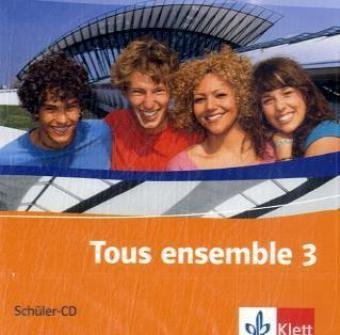Tous ensemble 3: Audio-CD für Lernende Band 3 (Tous ensemble. Ausgabe ab 2004) von Klett Ernst /Schulbuch