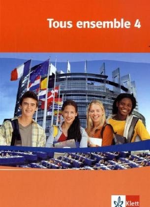 Tous ensemble 4: Schulbuch (fester Einband) Band 4: Französisch als 2. Fremdsprache oder fortgeführte 1. Fremdsprache. Realschule / Gesamtschule (Tous ensemble. Ausgabe ab 2004) Tous ensemble 4: Schulbuch (fester Einband) Band 4: Französisch als 2. Fremdsprache oder fortgeführte 1. Fremdsprache. Realschule / Gesamtschule (Tous ensemble. Ausgabe ab 2004) von Klett