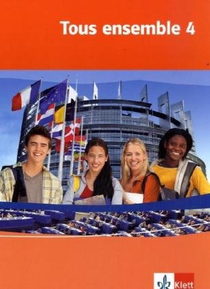 Tous ensemble 4: Schulbuch (flexibler Einband) Band 4: Französisch als 2. Fremdsprache oder fortgeführte 1. Fremdsprache. Realschule / Gesamtschule (Tous ensemble. Ausgabe ab 2004) von Klett