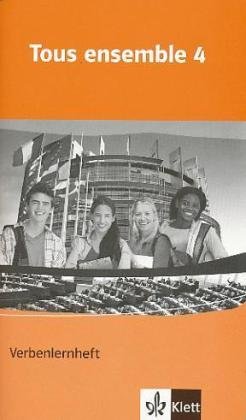 Tous ensemble 4: Verbenlernheft Band 4 (Tous ensemble. Ausgabe ab 2004)