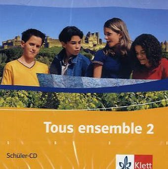 Tous ensemble 2 - Französisch als 2. Fremdsprache. Realschule / Gesamtschule: Band 2