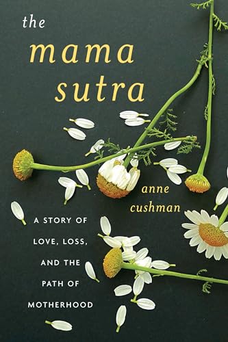 The Mama Sutra: A Story of Love, Loss, and the Path of Motherhood von Shambhala Publications