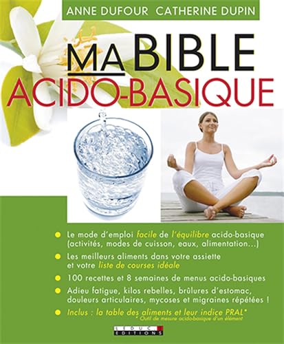 Ma bible acido-basique: Le mode d'emploi facile de l'équilibre acido-basique (activités, modes de...