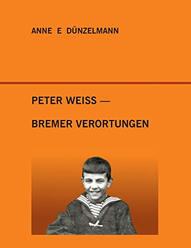 Peter Weiss - Bremer Verortungen von Books on Demand