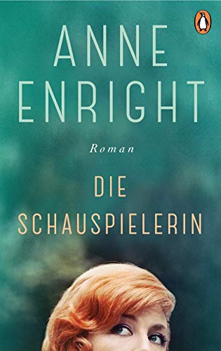 Die Schauspielerin: Roman