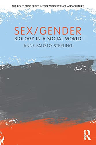 Sex/Gender: Biology in a Social World (The Routledge Series Integrating Science and Culture) von Routledge