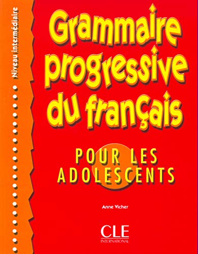Grammaire Progressive Du Francais: Por Les Adolescents, Niveau IntermediareGrammaire progressive du français pour les adolescents, niveau intermédiare: Intermediaire von CLÉ INTERNACIONAL