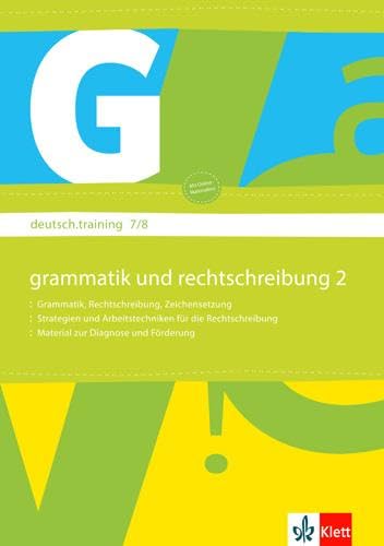 Grammatik und Rechtschreibung 2: Arbeitsheft Klasse 7/8 (deutsch.training)