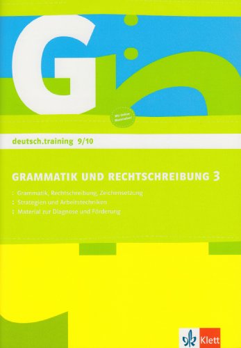 Grammatik und Rechtschreibung 3: Arbeitsheft Klasse 9/10 (deutsch.training)