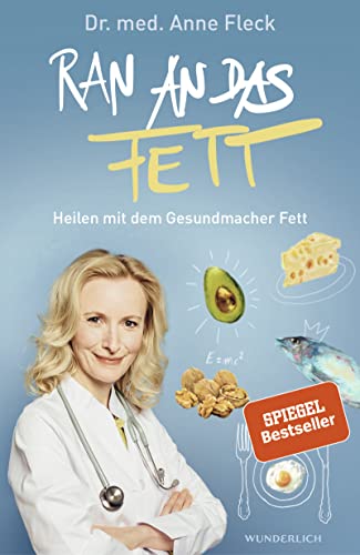 Ran an das Fett: Heilen mit dem Gesundmacher Fett von Wunderlich Verlag