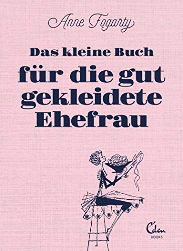 Das kleine Buch für die gut gekleidete Ehefrau von Eden Books