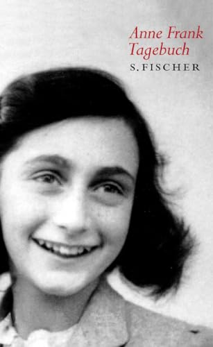 Tagebuch: Die weltweit gültige und verbindliche Fassung des Tagebuchs der Anne Frank, autorisiert vom Anne Frank Fonds Basel