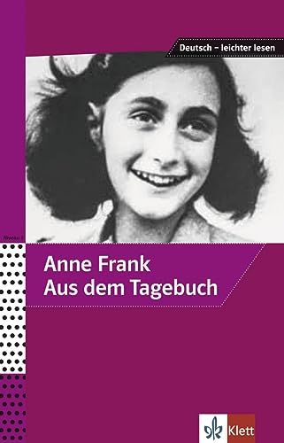 Anne Frank - Aus dem Tagebuch: Ausgewählte und bearbeitete Texte. Lektüre (Deutsch – leichter lesen) von Klett