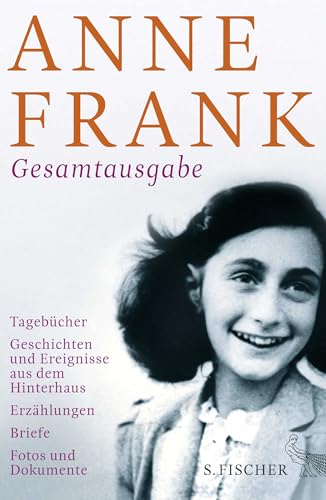 Gesamtausgabe: Tagebücher – Geschichten und Ereignisse aus dem Hinterhaus – Erzählungen – Briefe – Fotos und Dokumente Gesamtausgabe: Tagebücher – Geschichten und Ereignisse aus dem Hinterhaus – Erzählungen – Briefe – Fotos und Dokumente von FISCHERVERLAGE
