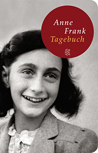 Tagebuch: Die weltweit gültige und verbindliche Fassung des Tagebuchs der Anne Frank, autorisiert vom Anne Frank Fonds Basel