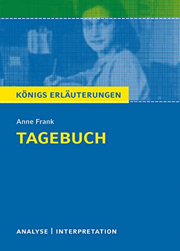 Tagebuch von Anne Frank.: Textanalyse und Interpretation mit ausführlicher Inhaltsangabe und Abituraufgaben mit Lösungen (Königs Erläuterungen und Materialien, Band 410) von Bange C. GmbH
