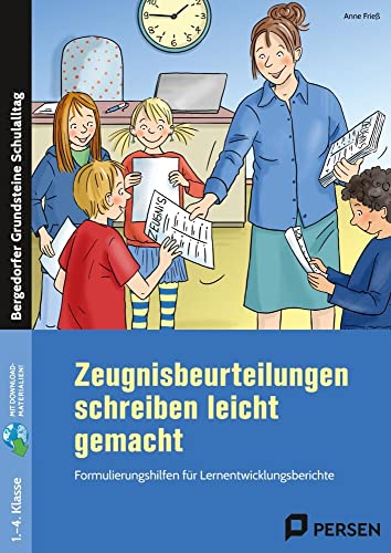 Zeugnisbeurteilungen schreiben leicht gemacht: Formulierungshilfen für Lernentwicklungsberichte (1. bis 4. Klasse) (Bergedorfer Grundsteine Schulalltag - Grundschule) von Persen Verlag i.d. AAP