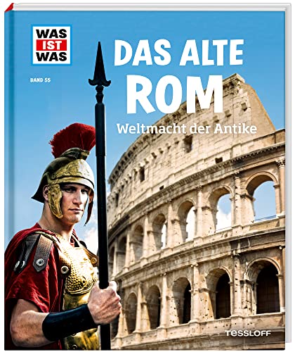 WAS IST WAS Band 55 Das alte Rom. Weltmacht der Antike (WAS IST WAS Sachbuch, Band 55)