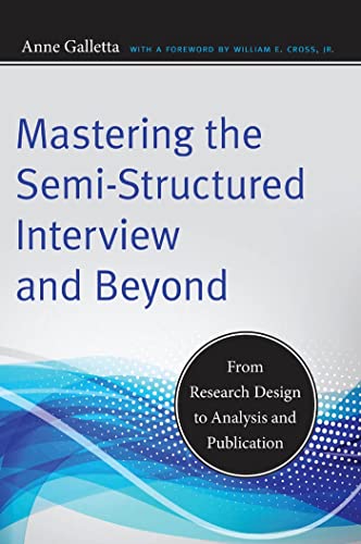 Mastering the Semi-Structured Interview and Beyond: From Research Design to Analysis and Publication (Qualitative Studies in Psychology) von New York University Press