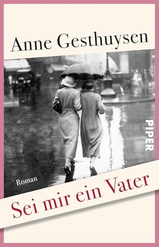 Sei mir ein Vater: Roman von PIPER