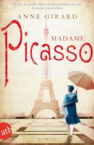 Madame Picasso: Roman (Mutige Frauen zwischen Kunst und Liebe, Band 1)