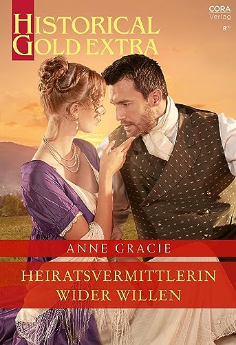 Heiratsvermittlerin wider Willen (Historical Gold Extra 153)