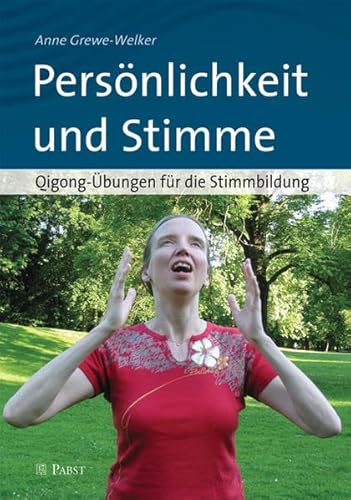Persönlichkeit und Stimme: Qigong-Übungen für die Stimmbildung von Pabst, Wolfgang Science