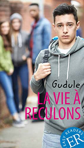 La vie à reculons: Französische Lektüre für das 3. und 4. Lernjahr (Easy Readers (Französisch))