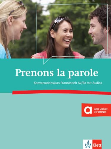 Prenons la parole A2/B1: Konversationskurs Französisch (A2/B1). Kursbuch mit Audios