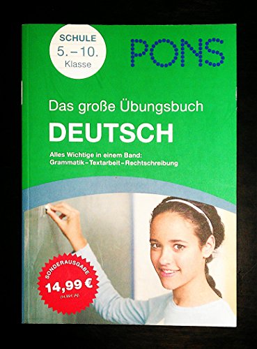 PONS Das große Übungsbuch Deutsch: Alles wichtige in einem Band. Grammatik - Textarbeit - Rechtschreibung
