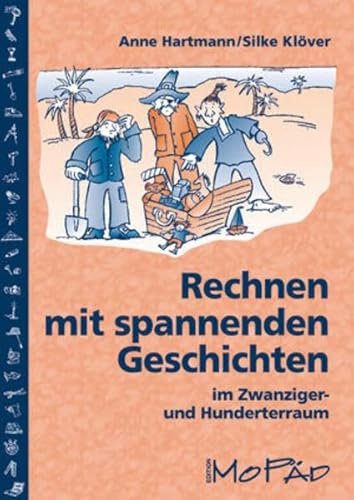 Rechnen mit spannenden Geschichten - 1.-4. Kl.: Im Zwanziger- und Hunderterraum (1. bis 4. Klasse)