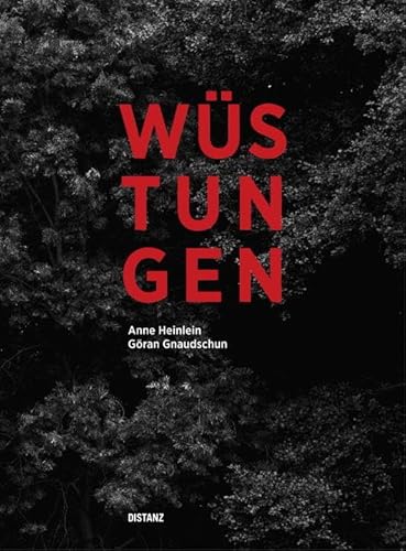 Wüstungen: Katalog zur Ausstellung im Haus am Kleistpark Berlin, 2017 von Gestalten