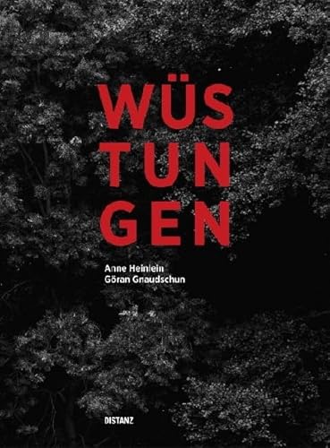 Wüstungen: Katalog zur Ausstellung im Haus am Kleistpark Berlin, 2017