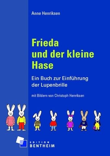 Frieda und der kleine Hase: Ein Buch zur Einführung der Lupenbrille von Spurbuchverlag Baunach