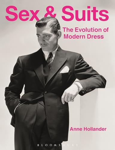 Sex and Suits: The Evolution of Modern Dress von Bloomsbury