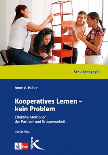 Kooperatives Lernen - kein Problem: Effektive Methoden der Partner- und Gruppenarbeit: Effektive Methoden der Partner- und Gruppenarbeit für Schule und Erwachsenenbildung