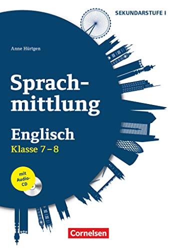 Sprachmittlung in den Fremdsprachen Sekundarstufe I - Englisch - Klasse 7/8: Kopiervorlagen mit Audio-CD von Cornelsen Vlg Scriptor