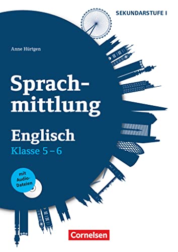 Sprachmittlung in den Fremdsprachen Sekundarstufe I - Englisch - Klasse 5/6: Kopiervorlagen mit Audio-CD