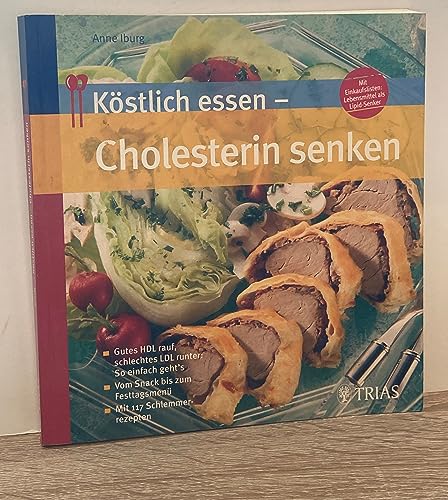 Köstlich essen Cholesterin senken: Gutes HDL rauf, schlechtes LDL runter: So einfach geht's Vom Snack bis zum Fest