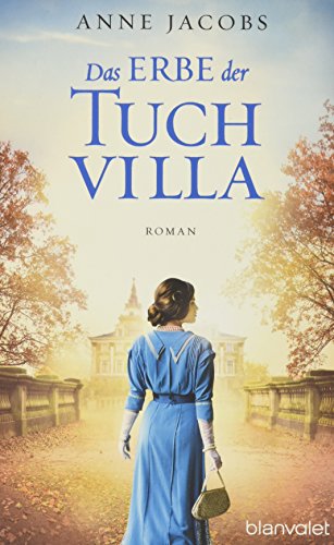 Das Erbe der Tuchvilla: Roman (Die Tuchvilla-Saga, Band 3)