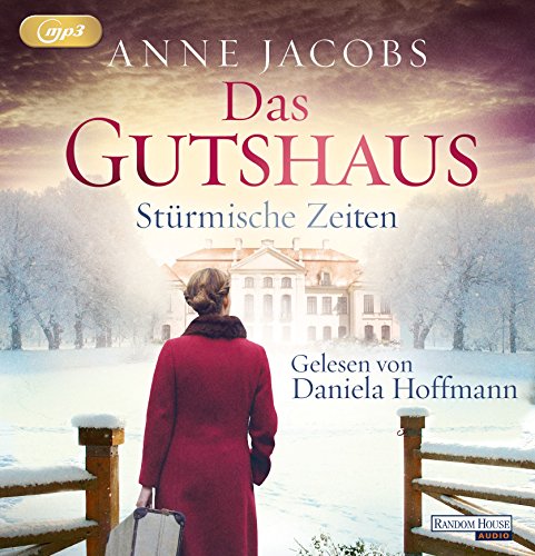 Das Gutshaus - Stürmische Zeiten: . (Die Gutshaus-Saga, Band 2)