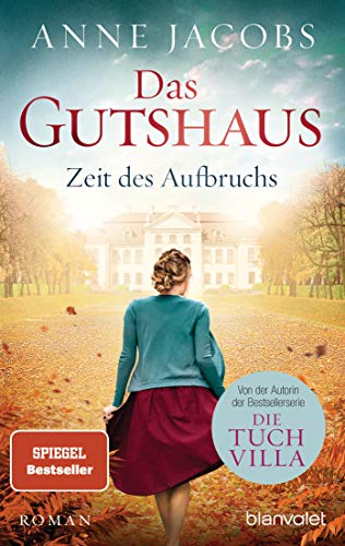 Das Gutshaus - Zeit des Aufbruchs: Roman (Die Gutshaus-Saga, Band 3)