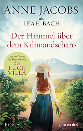 Der Himmel über dem Kilimandscharo: Roman (Die Afrika-Saga, Band 1)
