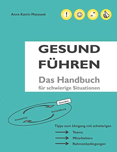 Gesund führen: Das Handbuch für schwierige Situationen von Books on Demand GmbH